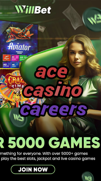 ace casino careers-igamblinglist.com